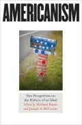 Americanism: New Perspectives on the History of an Ideal