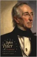 John Tyler: The Accidental President