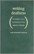 Writing Deafness: The Hearing Line in Nineteenth-Century American Literature