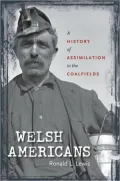 Welsh Americans: A History of Assimilation in the Coalfields