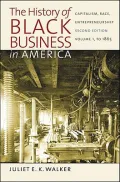 The History of Black Business in America: Capitalism, Race, Entrepreneurship: Volume 1, To 1865