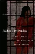 Reading Is My Window: Books and the Art of Reading in Women's Prisons