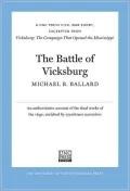 The Battle of Vicksburg: A UNC Press Civil War Short, Excerpted from Vicksburg: The Campaign that Opened the Mississippi
