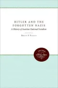 Hitler and the Forgotten Nazis: A History of Austrian National Socialism