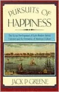 Pursuits of Happiness: The Social Development of Early Modern British Colonies and the Formation of American Culture