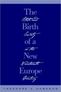 The Birth of a New Europe: State and Society in the Nineteenth Century