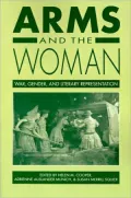 Arms and the Woman: War, Gender, and Literary Representation