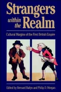 Strangers Within the Realm: Cultural Margins of the First British Empire