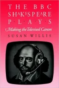 The BBC Shakespeare Plays: Making the Televised Canon