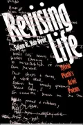 Revising Life: Sylvia Plath's Ariel Poems