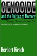 Genocide and the Politics of Memory: Studying Death to Preserve Life