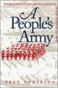 A People's Army : Massachusetts Soldiers and Society in the Seven Years' of War