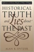 Historical Truth and Lies about the Past: Reflections on Dewey, Dreyfus, de Man, and Reagan