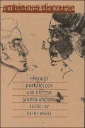 Ambiguous Discourse: Feminist Narratology and British Women Writers