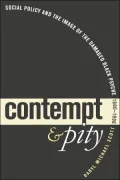 Contempt and Pity: Social Policy and the Image of the Damaged Black Psyche, 1880-1996