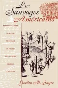 Les Sauvages Am?ricains: Representations of Native Americans in French and English Colonial Literature