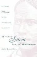 Great Silent Army of Abolitionism: Ordinary Women in the Antislavery Movement