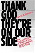 Thank God They're on Our Side: The United States and Right-Wing Dictatorships, 1921-1965