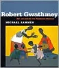 Robert Gwathmey: The Life and Art of a Passionate Observer