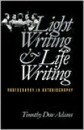 Light Writing and Life Writing: Photography in Autobiography