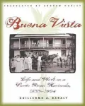 Buena Vista: Life and Work on a Puerto Rican Hacienda, 1833-1904