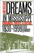 American Dreams in Mississippi; Consumers, Poverty, and Culture, 1830-1998