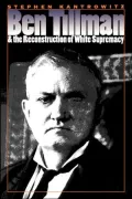 Ben Tillman and the Reconstruction of White Supremacy