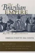 The Brazilian Empire: Myths and Histories