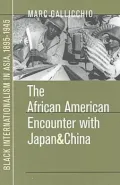 The African American Encounter with Japan and China: Black Internationalism in Asia, 1895-1945