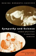 Sympathy and Science: Women Physicians in American Medicine
