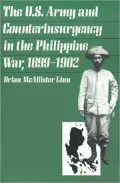 The U.S. Army and Counterinsurgency in the Philippine War, 1899-1902