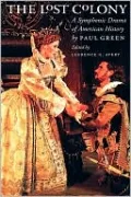 Lost Colony: A Symphonic Drama of American History (Chapel Hill Books Series)