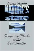 Nature's State: Imagining Alaska as the Last Frontier