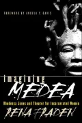 Imagining Medea: Rhodessa Jones and Theater for Incarcerated Women