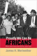 Proudly We Can Be Africans: Black Americans and Africa, 1935-1961