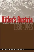 Hitler's Austria : Popular Sentiment in the Nazi Era, 1938-1945