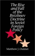 The Rise and Fall of the Brezhnev Doctrine in Soviet Foreign Policy