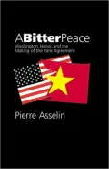 A Bitter Peace: Washington, Hanoi, and the Making of the Paris Agreement