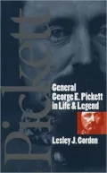 General George E. Pickett in Life and Legend