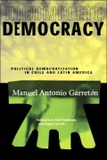 Incomplete Democracy: Political Democratization in Chile and Latin America
