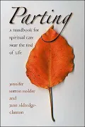 Parting: A Handbook for Spiritual Care Near the End of Life