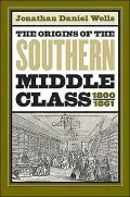 The Origins of the Southern Middle Class, 1800-1861