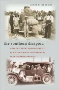 The Southern Diaspora: How the Great Migrations of Black and White Southerners Transformed America