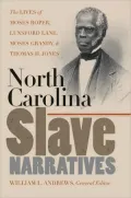 North Carolina Slave Narratives: The Lives of Moses Roper, Lunsford Lane, Moses Grandy, and Thomas H. Jones