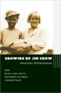 Growing Up Jim Crow: The Racial Socialization of Black and White Southern Children, 1890-1940