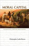 Moral Capital: Foundations of British Abolitionism