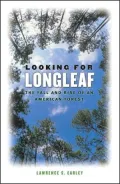 Looking for Longleaf: The Fall and Rise of an American Forest