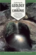 Exploring the Geology of the Carolinas: A Field Guide to Favorite Places from Chimney Rock to Charleston