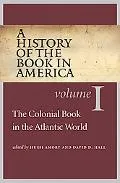 History of the Book in America The Colonial Book in the Atlantic World