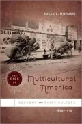 The Rise of Multicultural America: Economy and Print Culture, 1865-1915